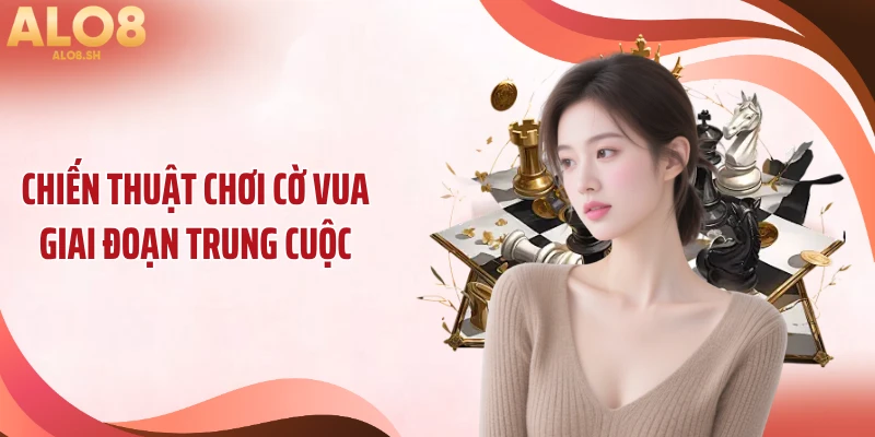 Chiến thuật chơi cờ vua giai đoạn trung cuộc