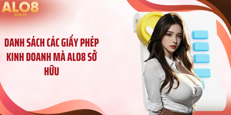 Danh sách các giấy phép kinh doanh mà ALO8 sở hữu