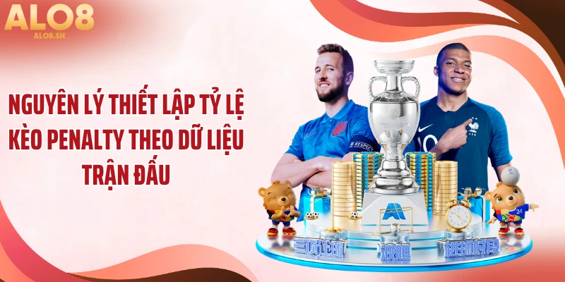 Nguyên lý thiết lập tỷ lệ kèo penalty theo dữ liệu trận đấu
